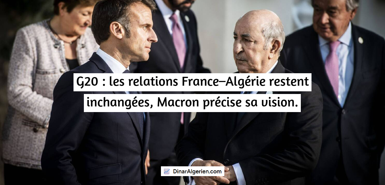 G20 : les relations France–Algérie restent inchangées.